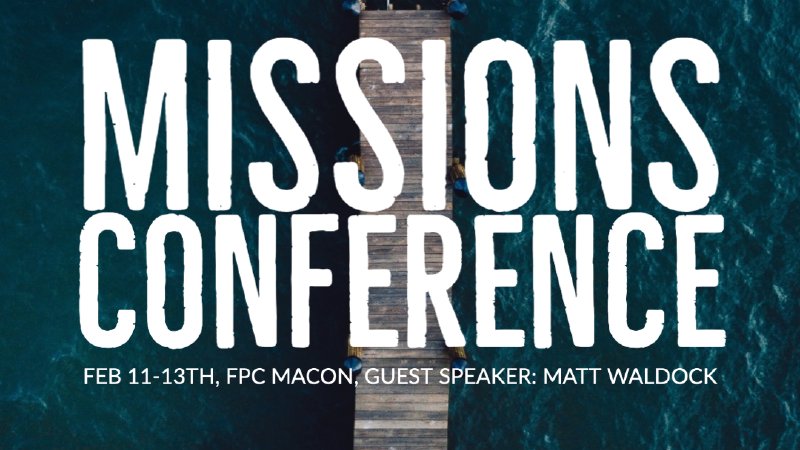 Missions Conference - Day 1 | First Presbyterian Church of Macon