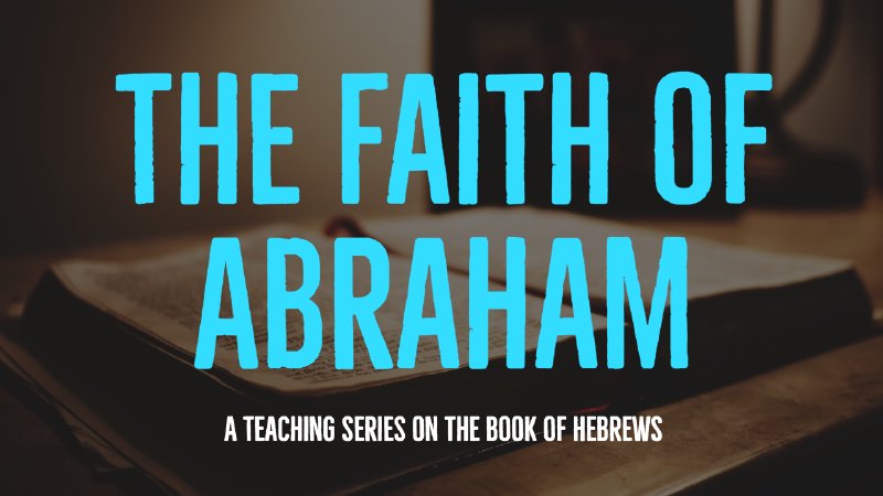 The Faith of Abraham | Part 1 | Cornerstone Church Orlando