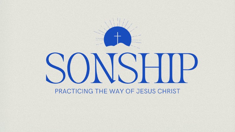 Sonship - Practicing the Way of Jesus Christ | Meeting Place Church