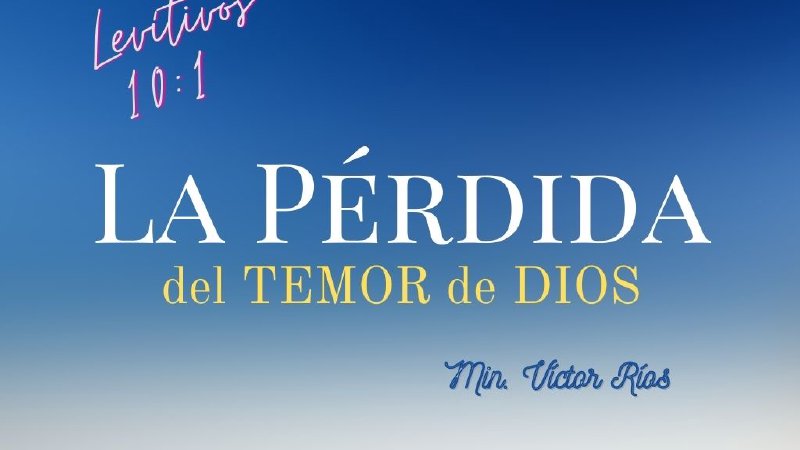 La Pérdida Del Temor De Dios Icm El Tabernaculo 9208