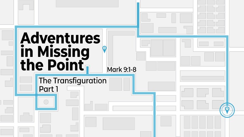 The Transfiguration: Adventures in Missing the Point Part 1 | Vertical ...