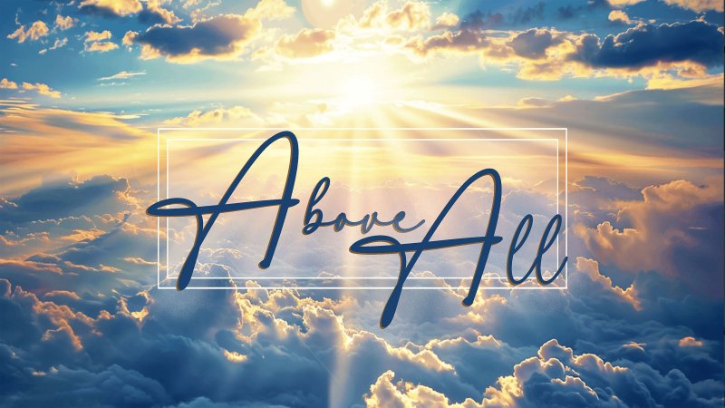Above All | BridgePoint Bible Church