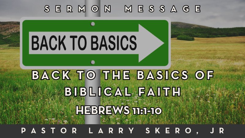 Back To The Basics Of Biblical Faith | Grace Covenant Baptist Church