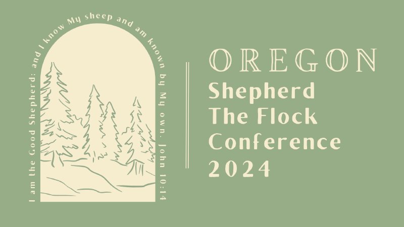 Shepherd The Flock 2024: Teaching Session 1 | Calvary Corvallis