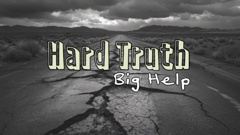 Hard Truths | Big Help | Bible Baptist Church