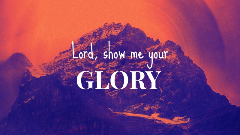 Lord show me your glory | Pathway Church Blytheville