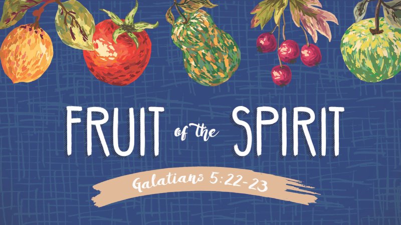 Fruit of the Spirit | Life Chapel