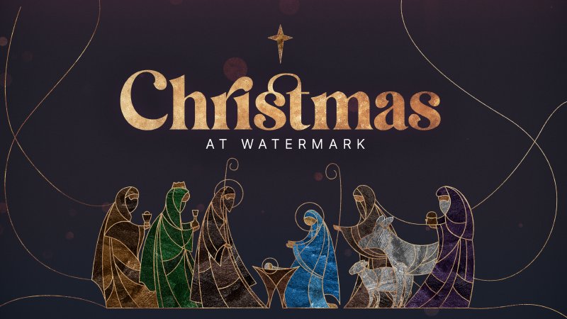 Christmas at Watermark - Part 3 | Watermark Church