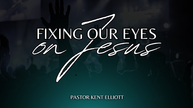 Fixing Our Eyes On Jesus | Bethel United Pentecostal Church