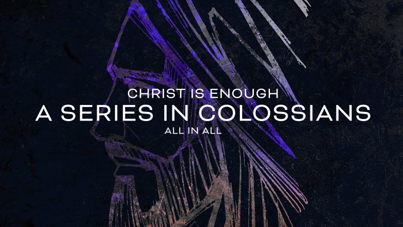 Christ is Enough // Colossians // All in All | Foundation Church