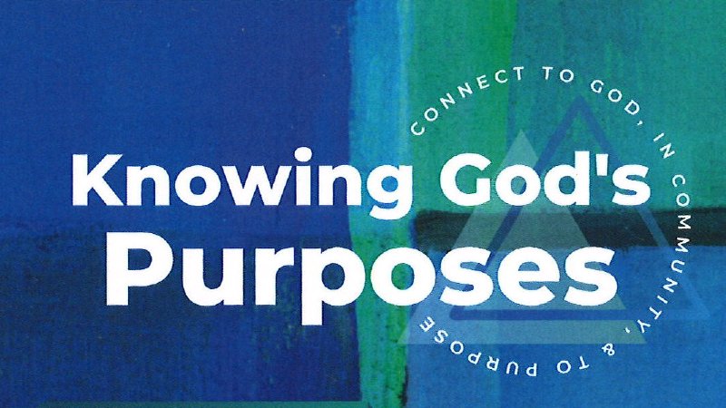 Knowing God's Purpose Feb 6 - Mar 6 