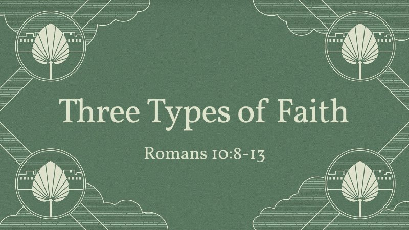 Three types of faith | Hillcrest Baptist Church - Acworth