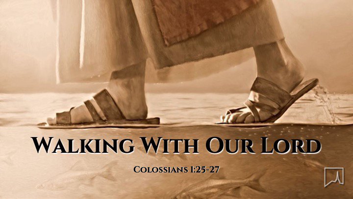 Walking With Our Lord - Col 1:27 | Calvary Baptist Church - CT