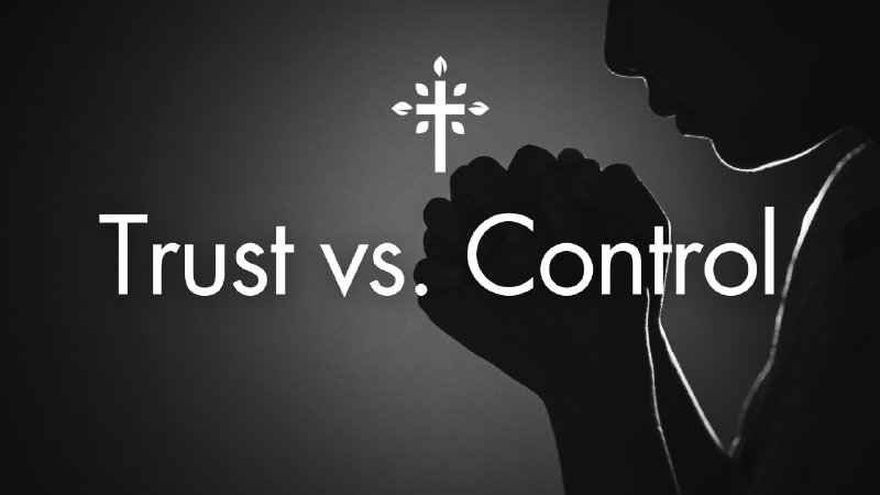 Trust Vs. Control | Thrive Community Church