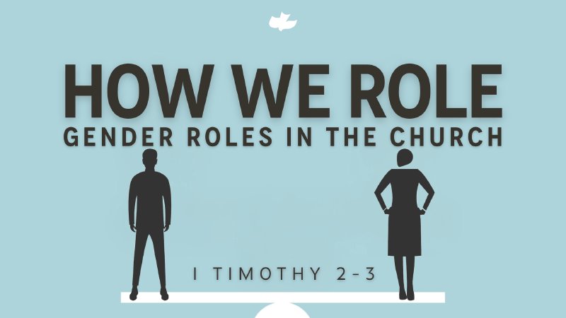 Biblical Roles of Men and Women in the Church | Calvary Chapel San Jose