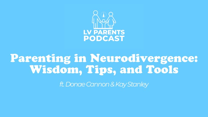 Parenting in Neurodivergence: Wisdom, Tips, and Tools | LVfirst United ...
