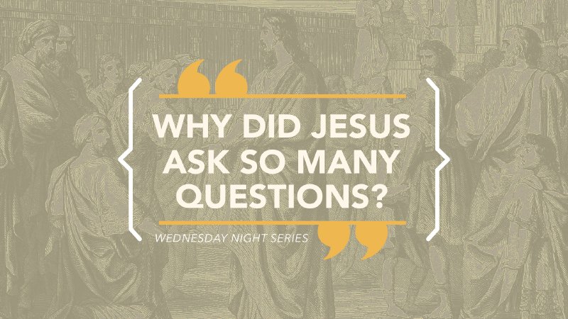 why-did-jesus-ask-so-many-questions-calvary-murrieta