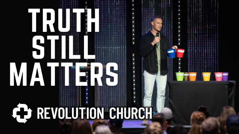 Truth Still Matters | Pastor Zak White