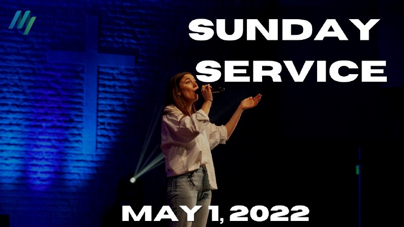 Replay: Sunday Service | May 1, 2022 | My Church Winnipeg | My Church ...