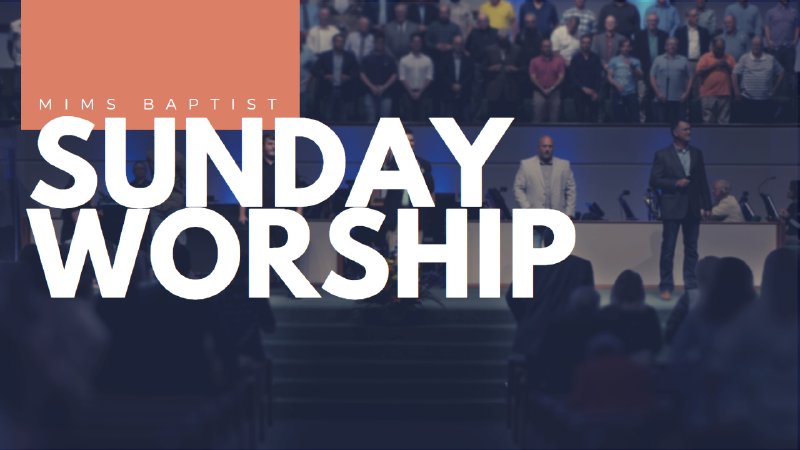 Sunday Service | Mims Baptist Church