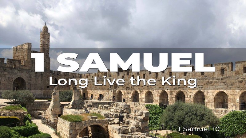 1 Samuel 10 Overview - Part 1 | Family Church PC