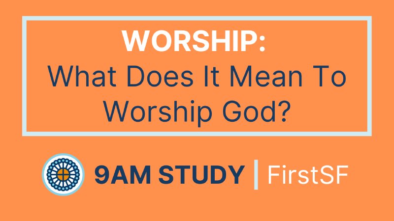 worship-what-does-it-mean-to-worship-god-firstsf