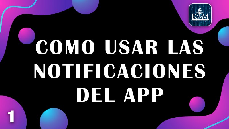 Cómo usar las notificaciones | KWM Internacional
