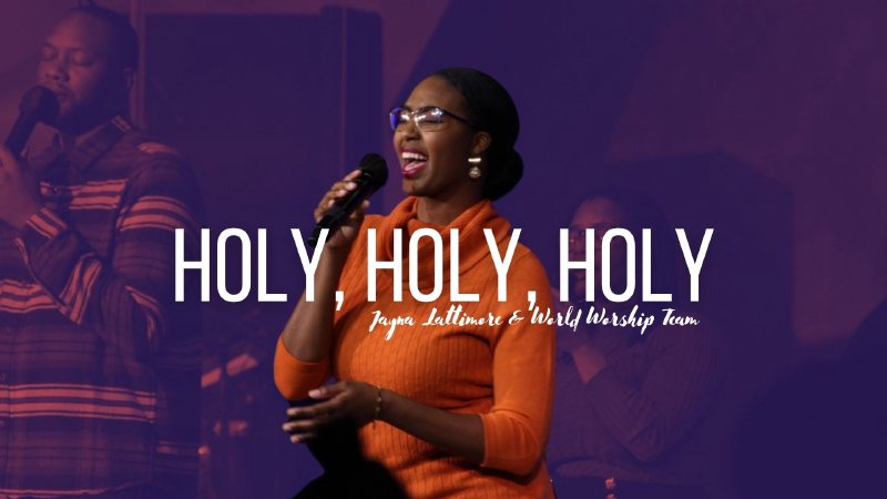 Holy, Holy, Holy | World Worship Church