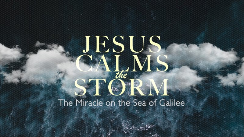 Jesus Calms the Storm: The Miracle on the Sea of Galilee | NCFF