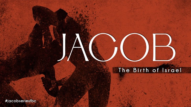 Jacob - The Birth of Israel | Fleetwood Bible Church