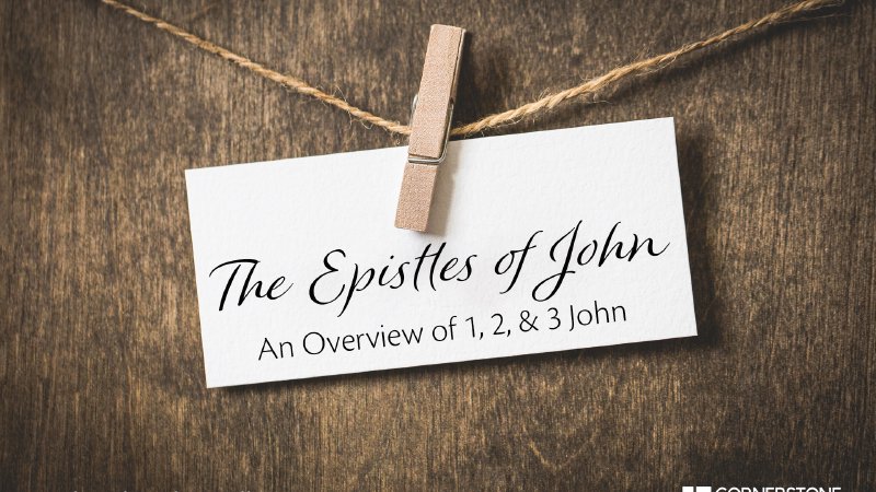 The Epistles of John | Cornerstone Church of Christ