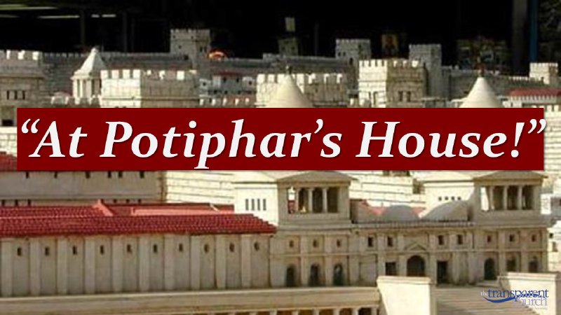 At Potiphar's House | The Transparent Church