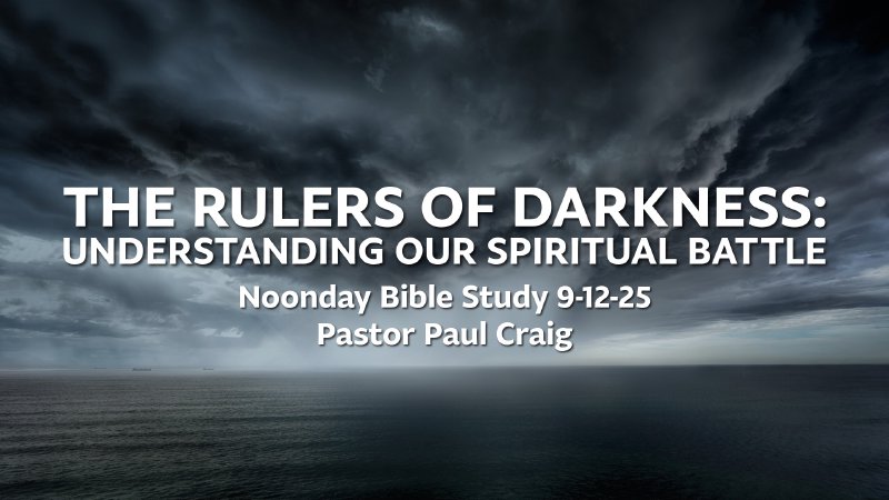 The Rulers of Darkness: Understanding Our Spiritual Battle | The ...
