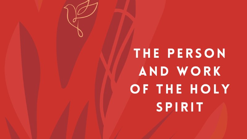 The Person And Work Of The Holy Spirit Part 15 Crosspoint Alliance