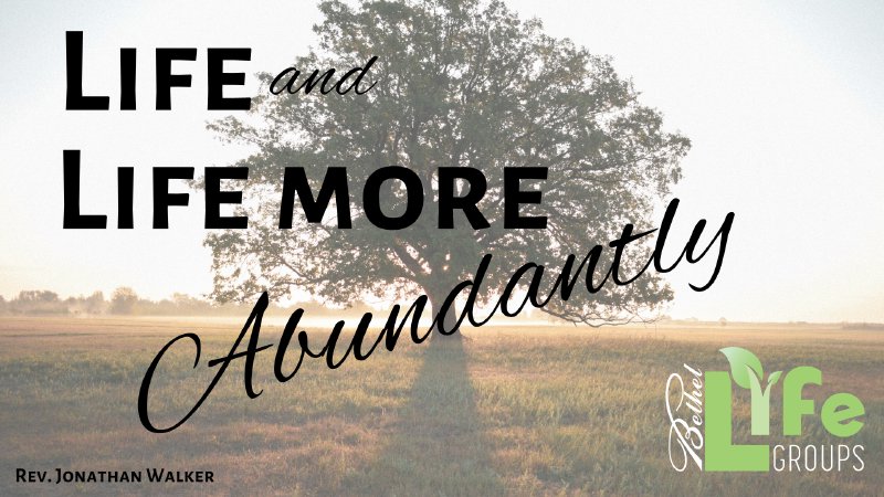 Life and Life More Abundantly | Bethel United Pentecostal Church