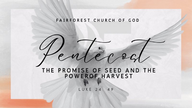 Pentecost The Power Of Harvest Fairforest Church Of God