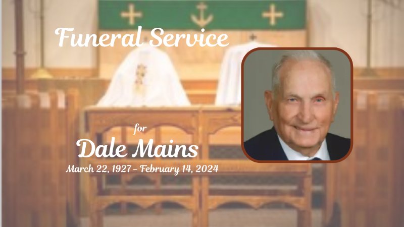 Funeral Service for Dale Mains (February 20, 2024) | Trinity Lutheran