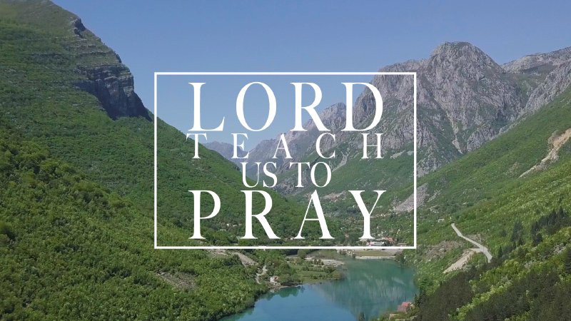 Lord, Teach Us to Pray Powerful Prayers | ONEeighty Church