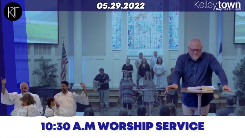 Contemporary Service May 29th, 2022 | Kelleytown Baptist Church