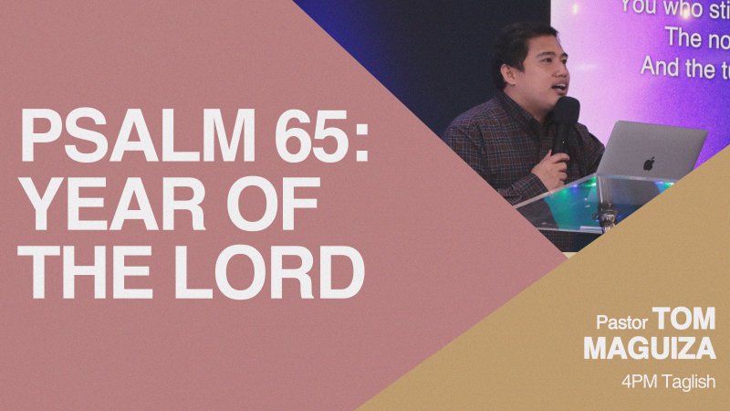 PSALM 65: YEAR OF THE LORD | River of God