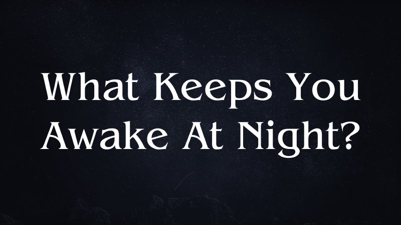 what-keeps-you-awake-at-night-monroeville-assembly-of-god