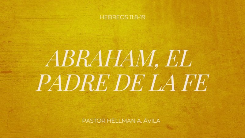 Abraham, El Padre De La Fe | Mision de Gracia