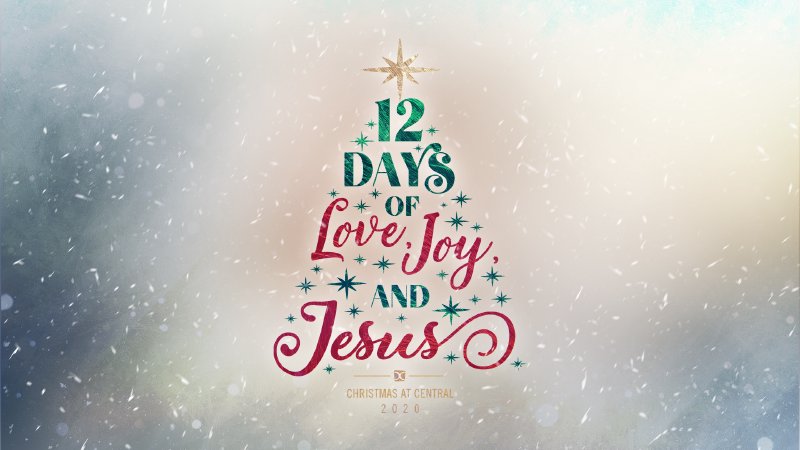 12 Days of Love, Joy, and Jesus | Central Christian Church