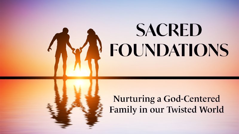 Week 8 - Teaching Your Kids to Love God | Cornerstone Church of Christ