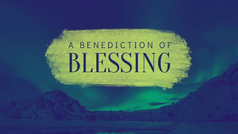 A Benediction of Blessing (Numbers 6:24-26) | Sparta Church