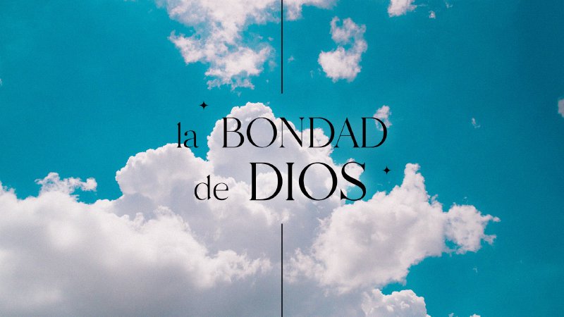 La Bondad De Dios 