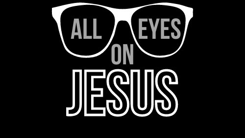 All Eyes on Jesus | LaFontaine Christian Church