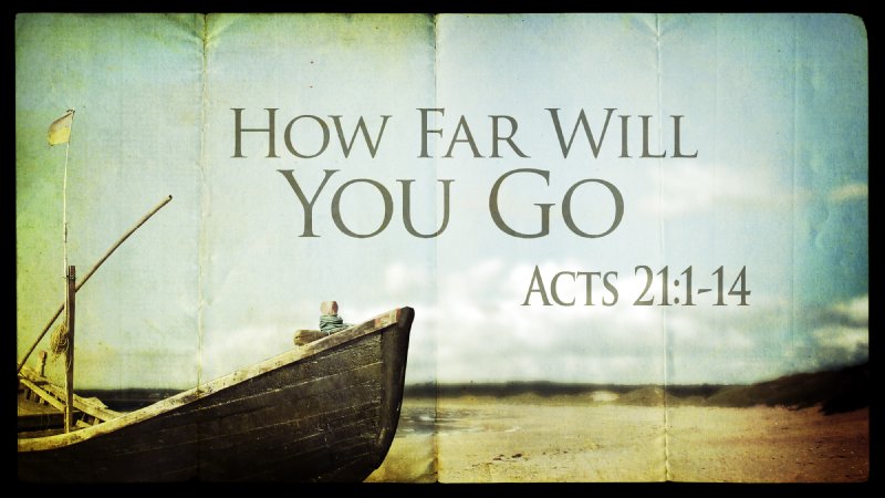 How Far Will You Go? | Pine Valley Baptist Church