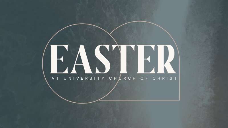 Easter 2024 | University Church of Christ - Tuscaloosa