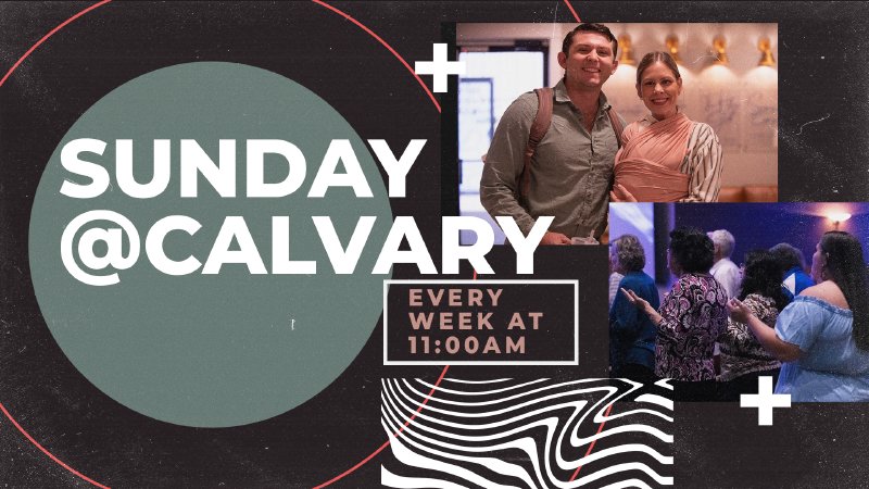 Sunday @ Calvary (11am) | Calvary